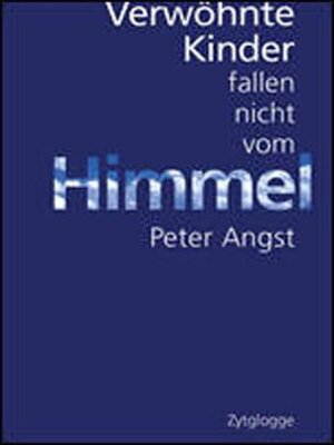 cover image of Verwöhnte Kinder fallen nicht vom Himmel
